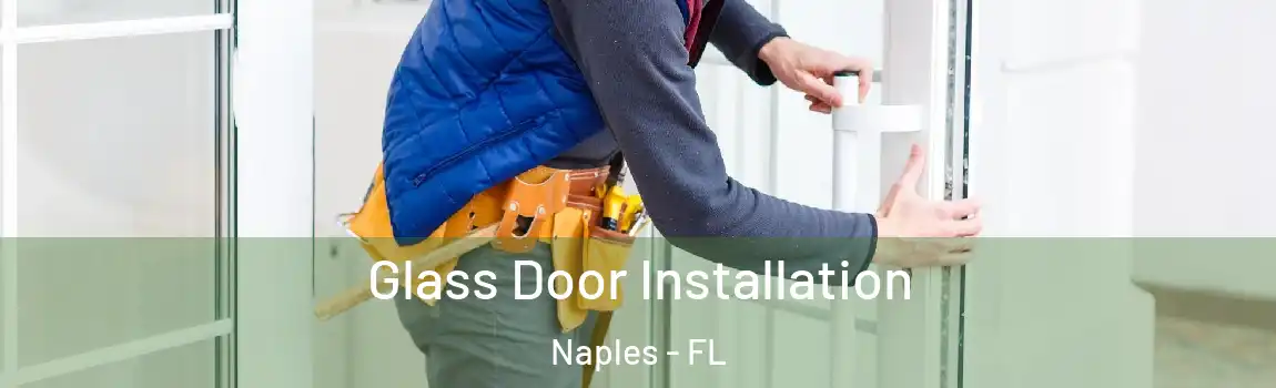  Glass Door Installation Naples - FL