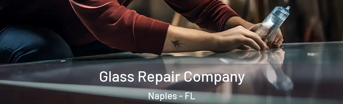 Glass Repair Company Naples - FL