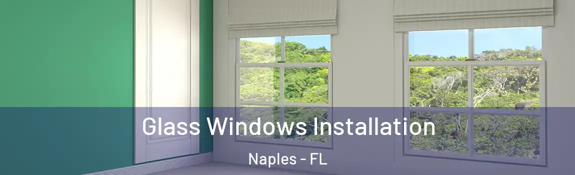  Glass Windows Installation Naples - FL