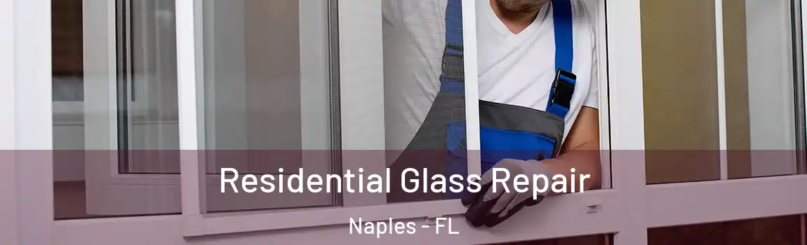  Residential Glass Repair Naples - FL